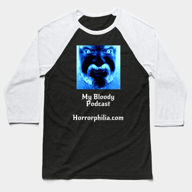 My Bloody Podcast New Design Baseball T-Shirt by Horrorphilia